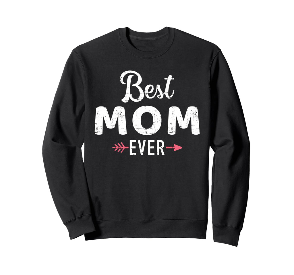 Best Mom Ever Mothers Day Sweatshirt - Aesthetic Graphic Unisex - T-Shirt, Sweatshirt, Hoodie
