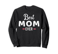 Best Mom Ever Mothers Day Sweatshirt - Aesthetic Graphic Unisex - T-Shirt, Sweatshirt, Hoodie