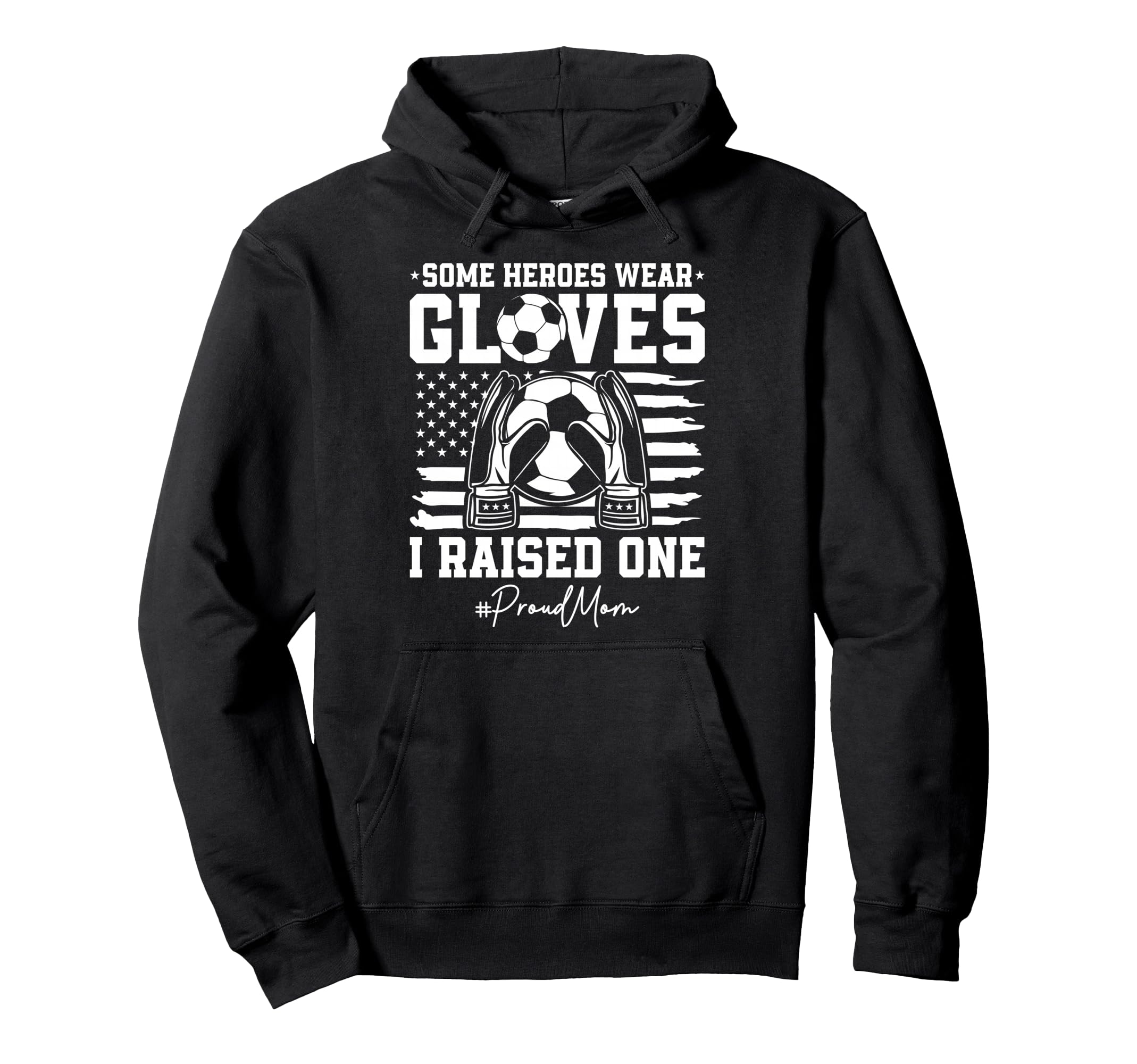 Some Heroes Wear Gloves I Raised Soccer Hoodie - Aesthetic Graphic Unisex - T-Shirt, Sweatshirt, Hoodie