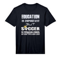 Funny Education Is Important But T-Shirt - Fun Novelty Design Men Women - T-Shirt, Sweatshirt, Hoodie