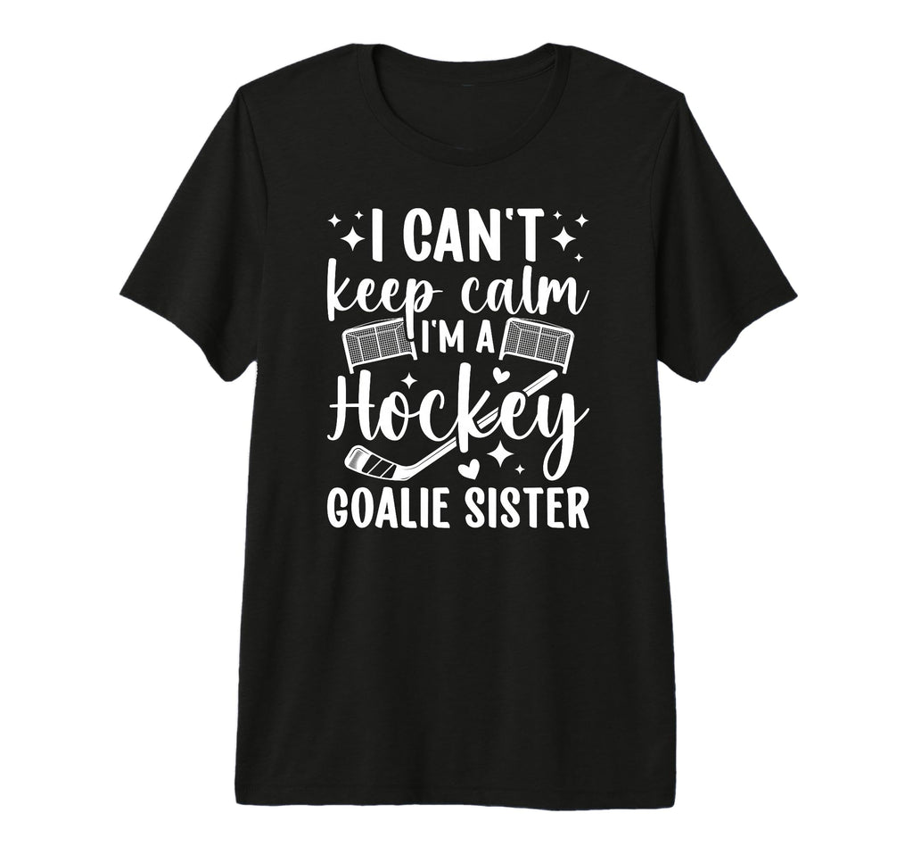 Im Hockey Goalie Sister Ice Hockey T-Shirt - Unique Graphic Men Women - T-Shirt, Sweatshirt, Hoodie