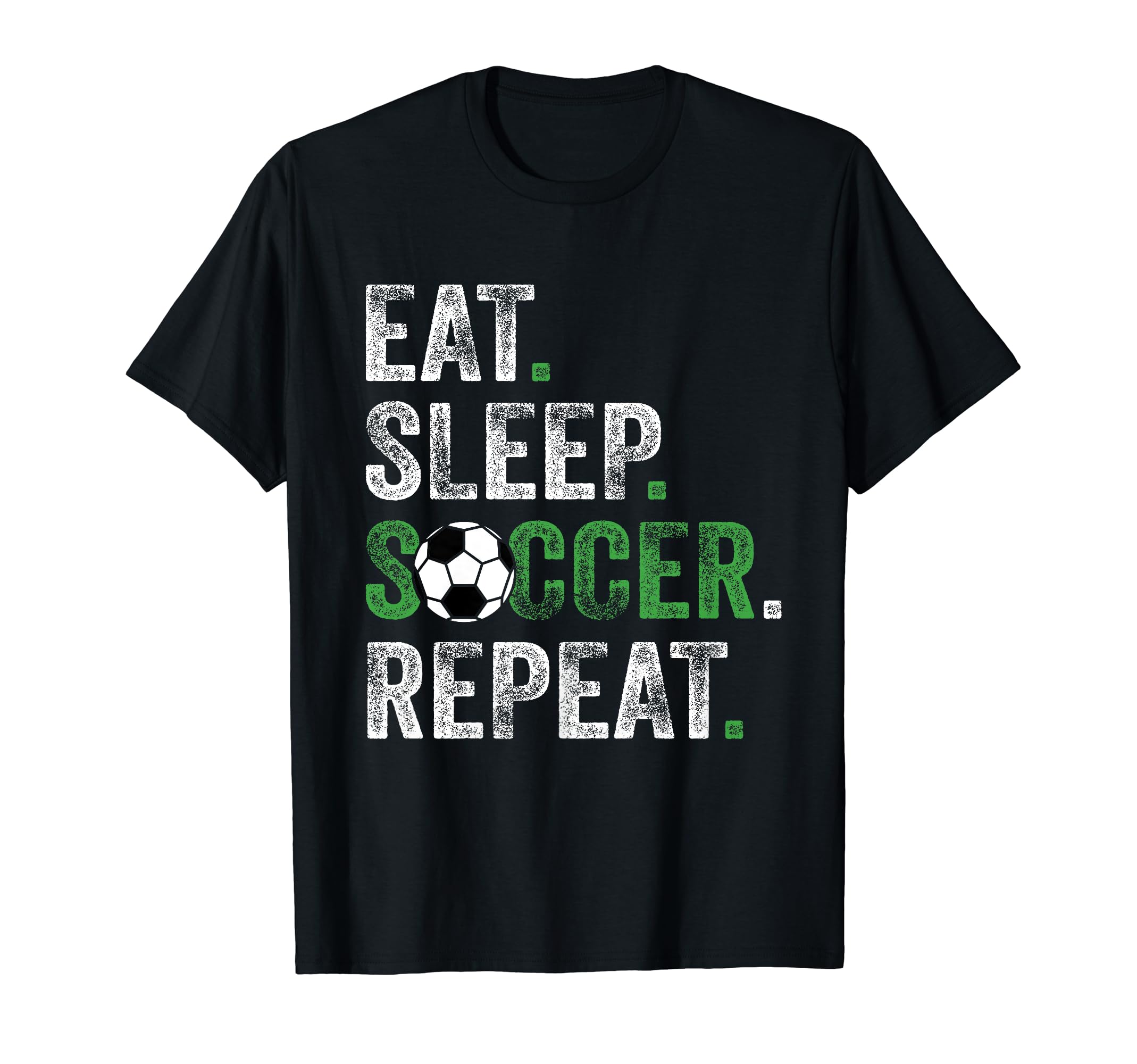 Eat Sleep Soccer Repeat Soccer T-Shirt - Casual Everyday Wear for Adults - T-Shirt, Sweatshirt, Hoodie