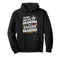 Im Not Just Any Grandma Im Soccer Hoodie - Graphic Print for Adults - T-Shirt, Sweatshirt, Hoodie