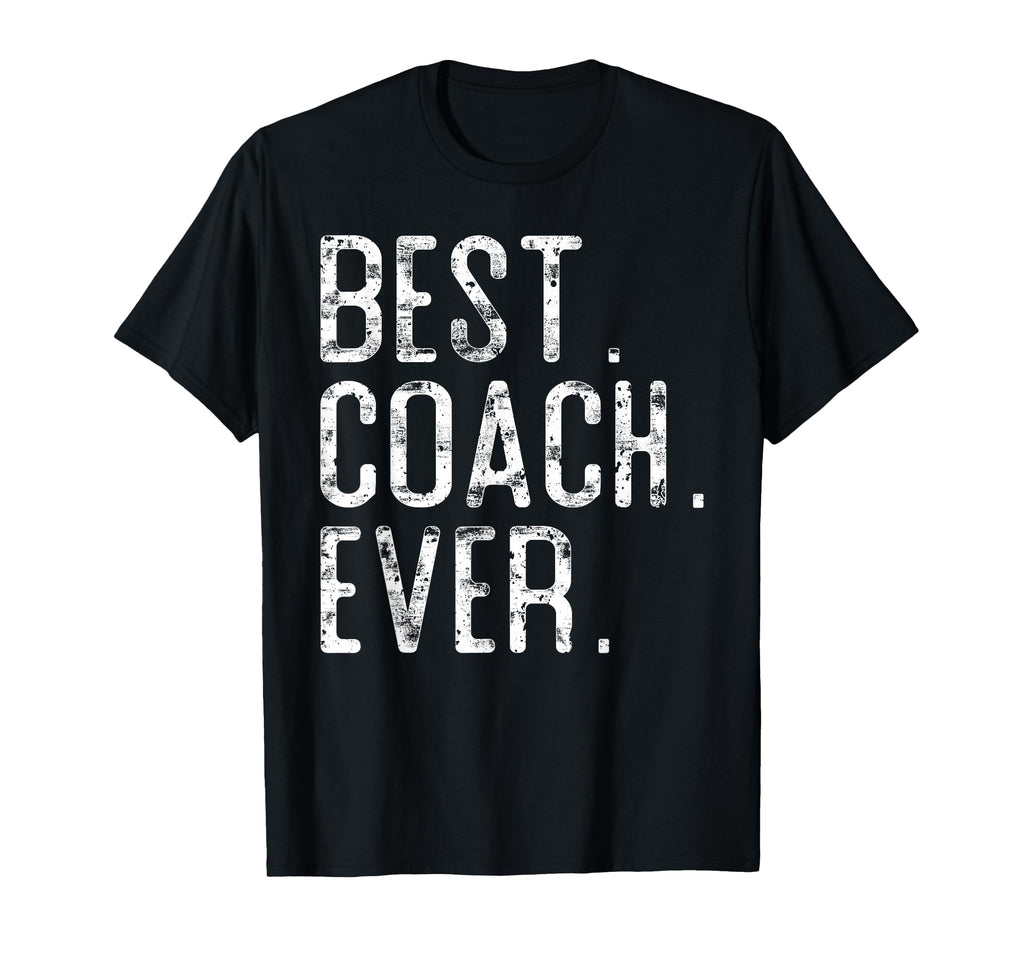 Best Coach Ever Fathers Day Gift Coach T-Shirt - Graphic Print Unisex - T-Shirt, Sweatshirt, Hoodie
