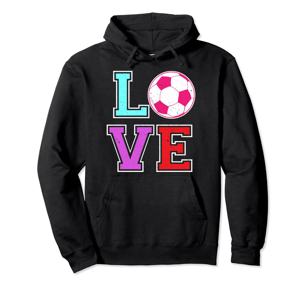Love Soccer Football Shirts Sayings Hoodie - Custom Art Print Men Women - T-Shirt, Sweatshirt, Hoodie