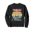 Im Not Old Im Funny Cassette Tape Shirts Sweatshirt - Trendy Graphic Unisex - T-Shirt, Sweatshirt, Hoodie