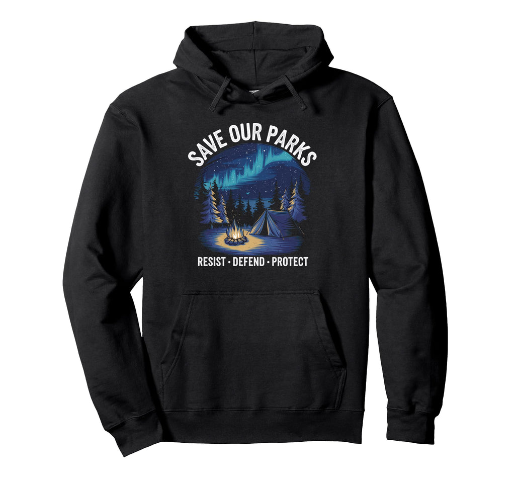 Save Our Parks Protect National Park Hoodie - Aesthetic Graphic Unisex - T-Shirt, Sweatshirt, Hoodie