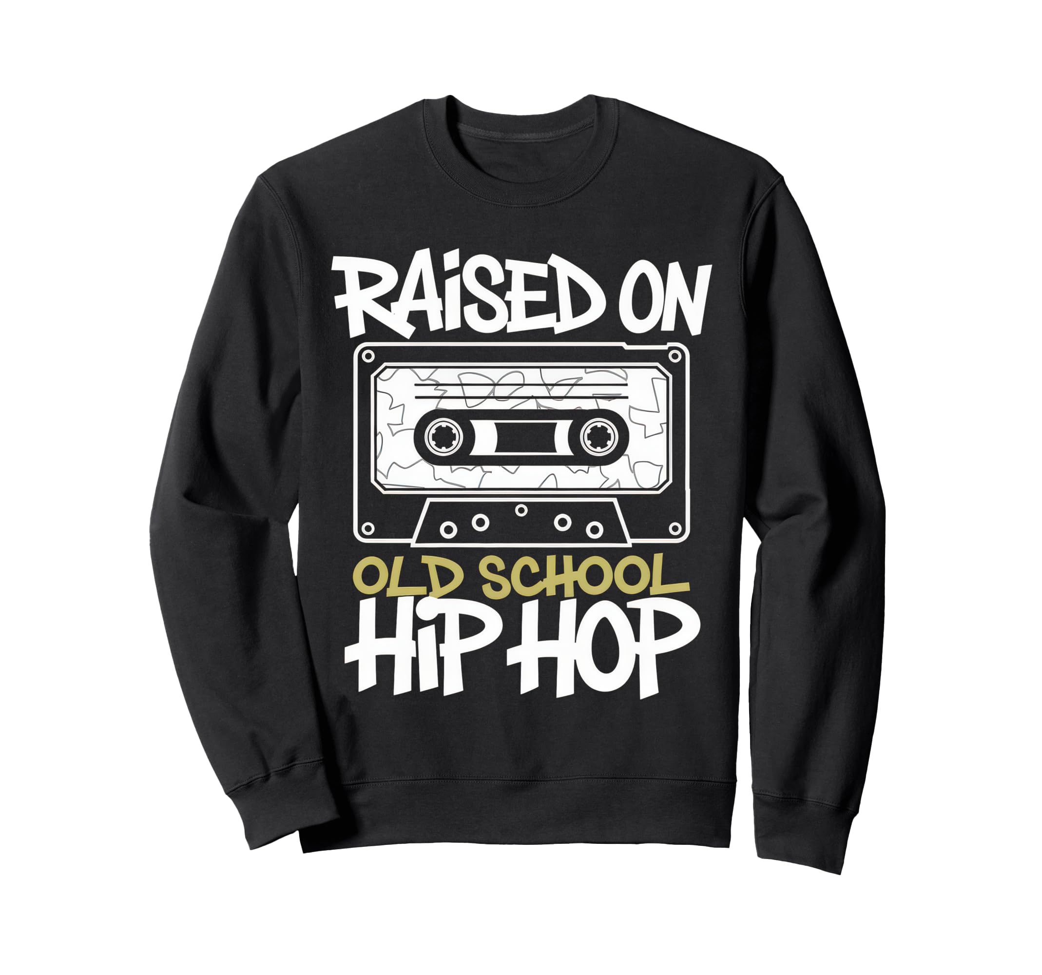 Raised Old School Hip Hop Cassette Sweatshirt - Graphic Print Men Women - T-Shirt, Sweatshirt, Hoodie
