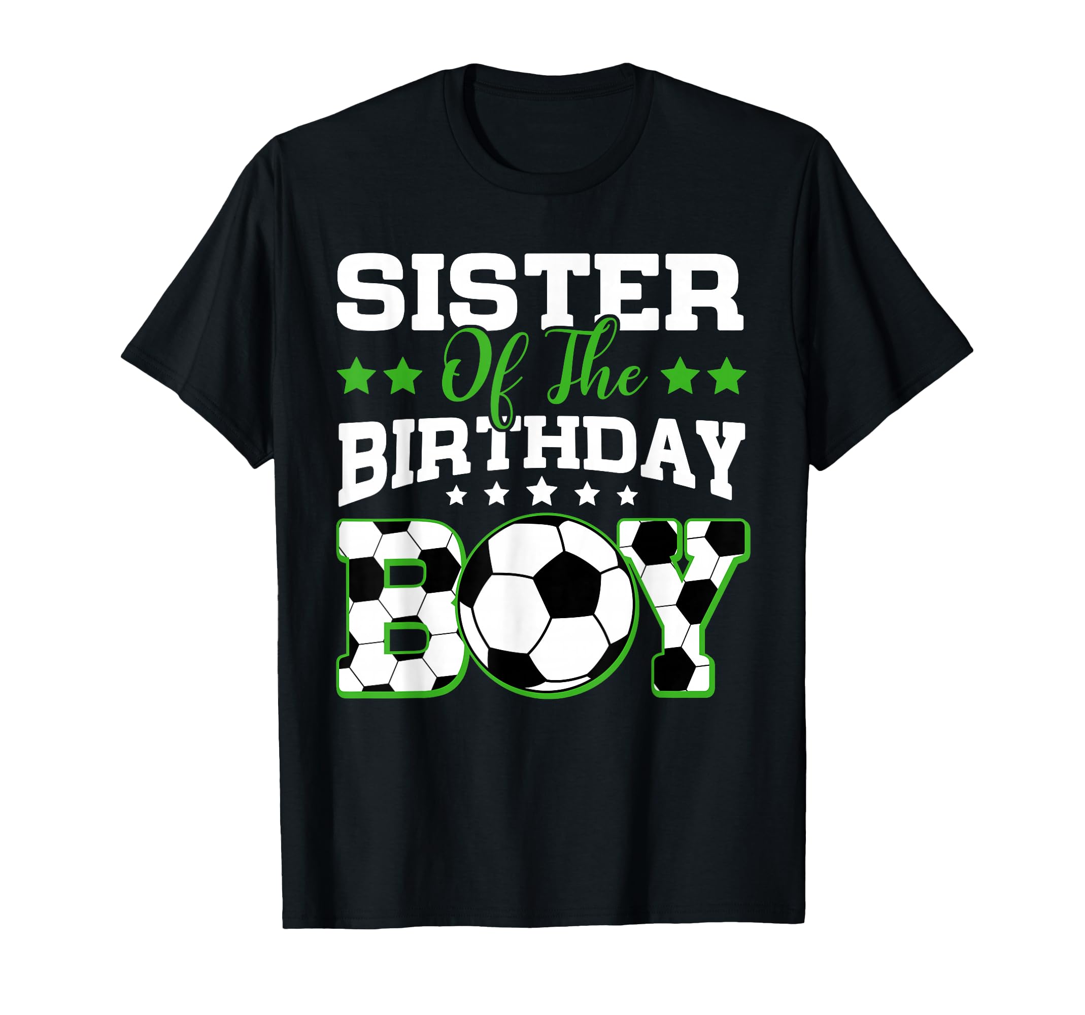 Sister Birthday Soccer Family Matching T-Shirt - Novelty Apparel Unisex - T-Shirt, Sweatshirt, Hoodie