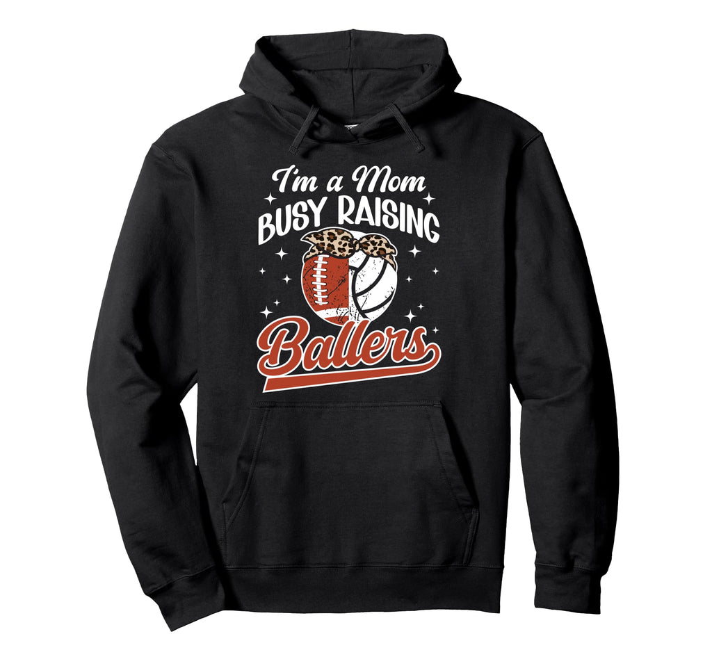 Im Mom Busy Raising Ballers Football Hoodie - Trendy Graphic Men Women - T-Shirt, Sweatshirt, Hoodie