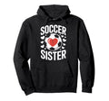 Soccer Sister Heart Soccer Sibling Hoodie - Aesthetic Graphic for Adults - T-Shirt, Sweatshirt, Hoodie