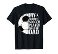My Favorite Soccer Player Calls Me Dad T-Shirt - Graphic Print Men Women - T-Shirt, Sweatshirt, Hoodie