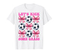 Lets Kick Some Grass Soccer Coquette T-Shirt - Fun Novelty Design Unisex - T-Shirt, Sweatshirt, Hoodie