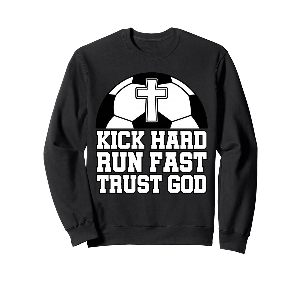 Christian Soccer Player Trust God Sweatshirt - Casual Everyday Wear Unisex - T-Shirt, Sweatshirt, Hoodie