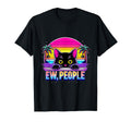 Ew Cat Misanthrope Introvert Synthwave T-Shirt - Trendy Graphic Men Women - T-Shirt, Sweatshirt, Hoodie