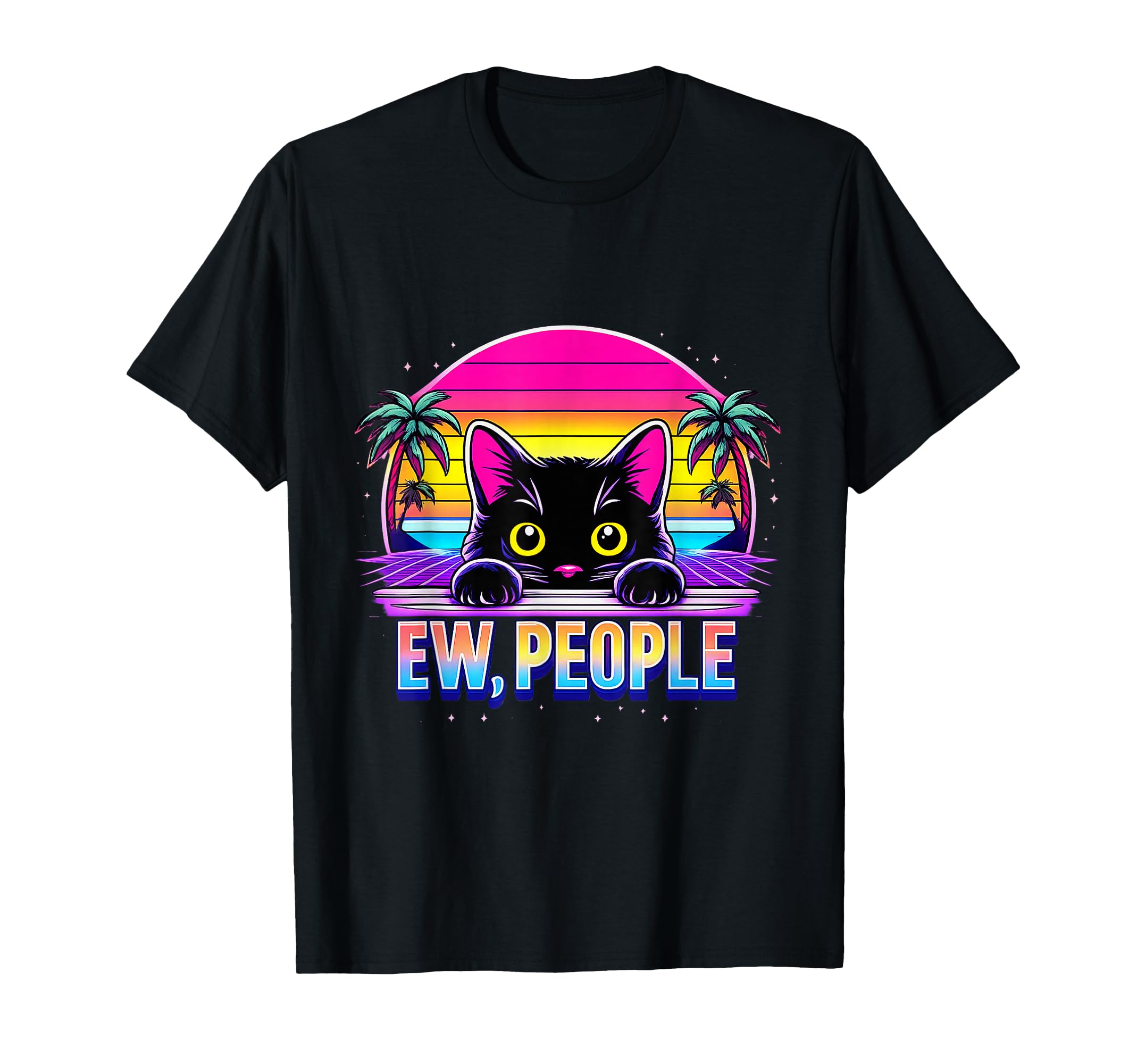 Ew Cat Misanthrope Introvert Synthwave T-Shirt - Trendy Graphic Men Women - T-Shirt, Sweatshirt, Hoodie