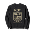 Not Sale Protect Our National Park Sweatshirt - Novelty Apparel Men Women - T-Shirt, Sweatshirt, Hoodie