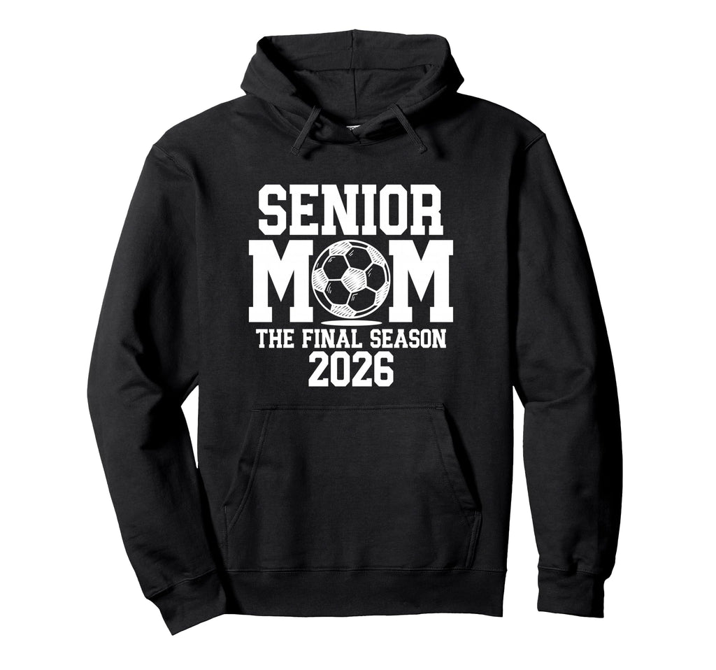 Senior Soccer Mom Class 2026 Senior Hoodie - Trendy Graphic for Adults - T-Shirt, Sweatshirt, Hoodie