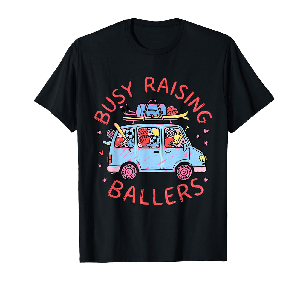 Busy Raising Ballers Sports Mom T-Shirt - Aesthetic Graphic for Adults - T-Shirt, Sweatshirt, Hoodie