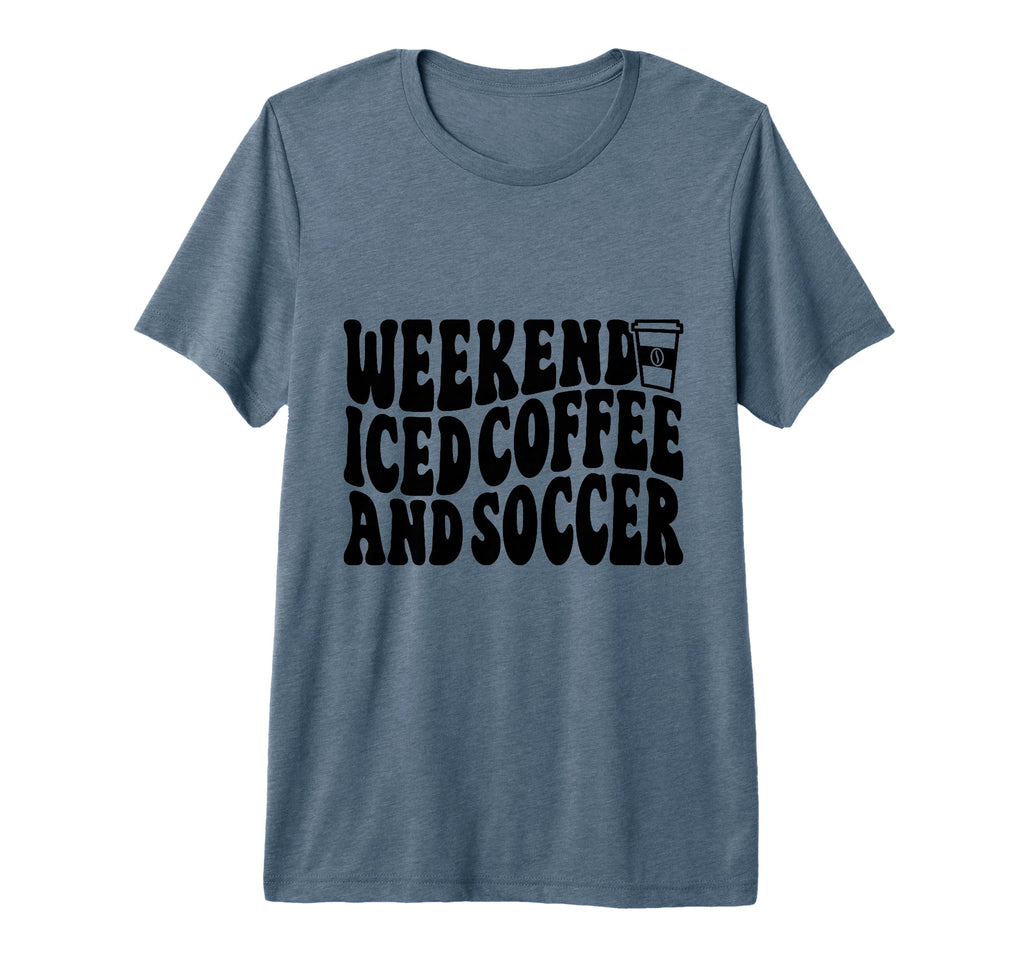 Weekends Iced Coffee And Soccer Fun T-Shirt - Streetwear Style Unisex - T-Shirt, Sweatshirt, Hoodie