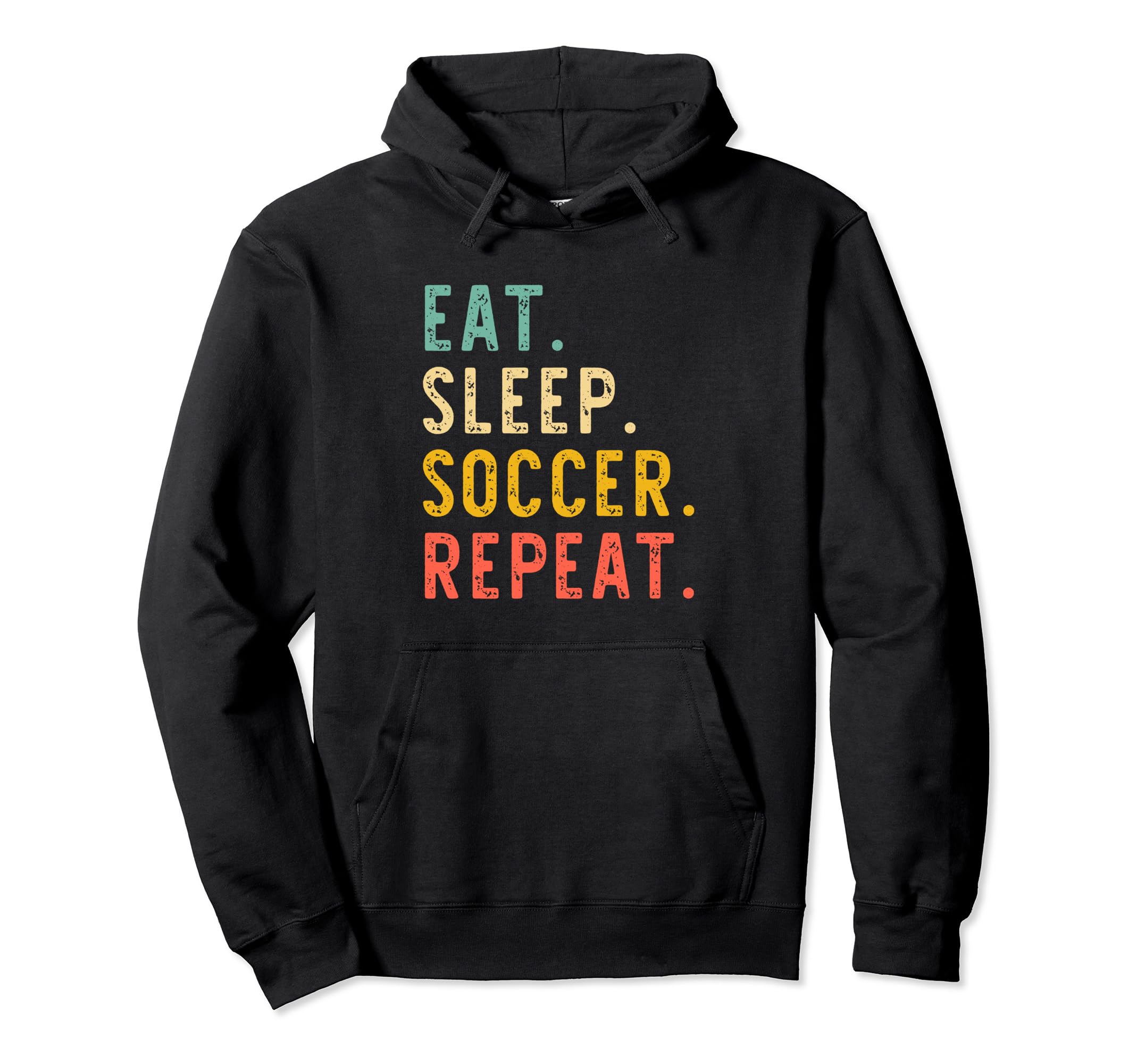 Eat Sleep Soccer Repeat Fan Player Hoodie - Aesthetic Graphic Men Women - T-Shirt, Sweatshirt, Hoodie