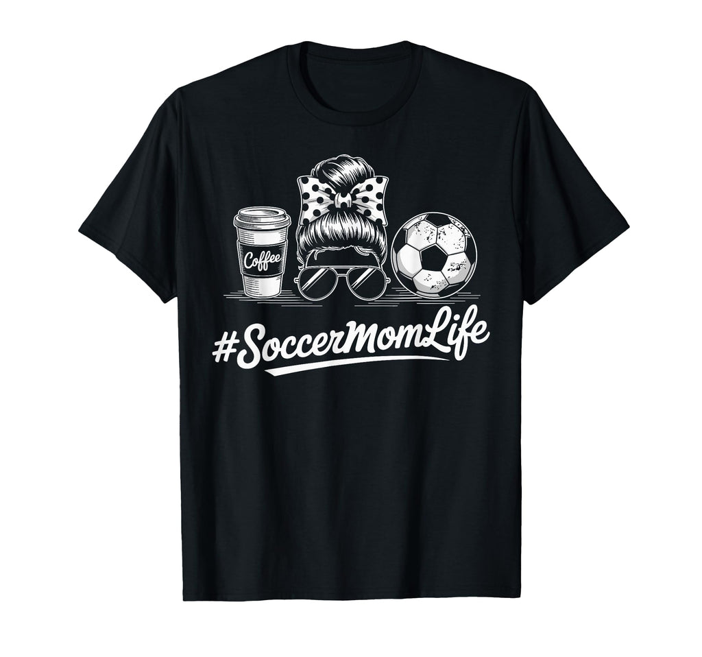 Soccermomlife Soccer Mom Messy Bun Coffee T-Shirt - Trendy Graphic Unisex - T-Shirt, Sweatshirt, Hoodie