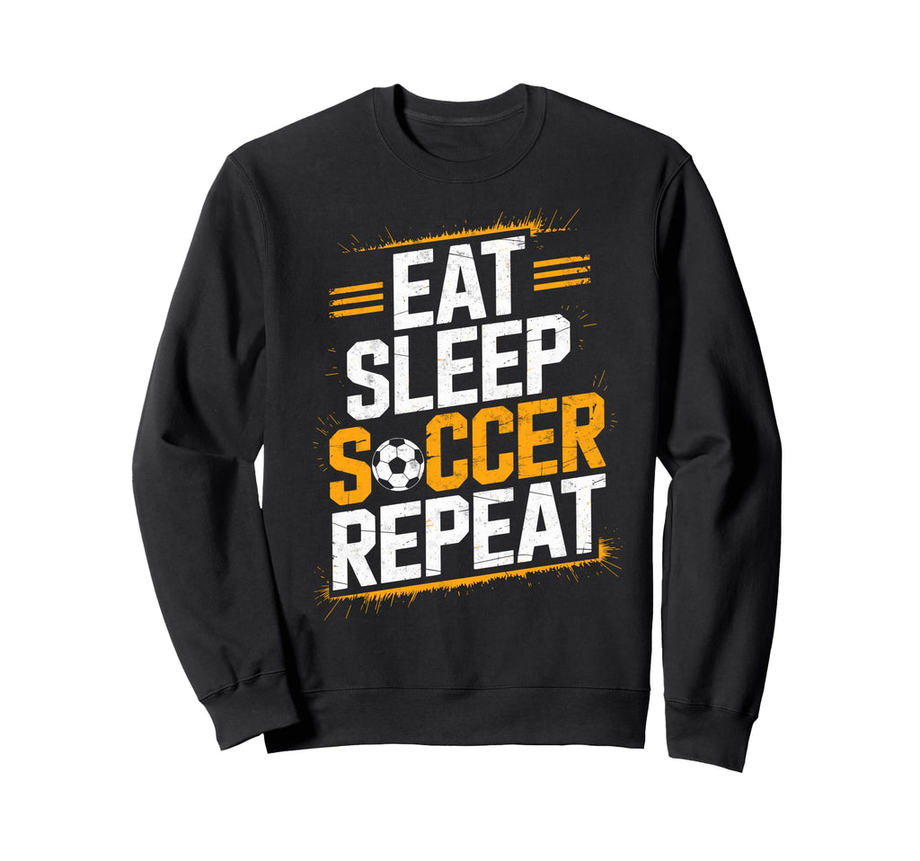 Eat Sleep Soccer Repet Goalie Sweatshirt - Novelty Apparel Men Women - T-Shirt, Sweatshirt, Hoodie