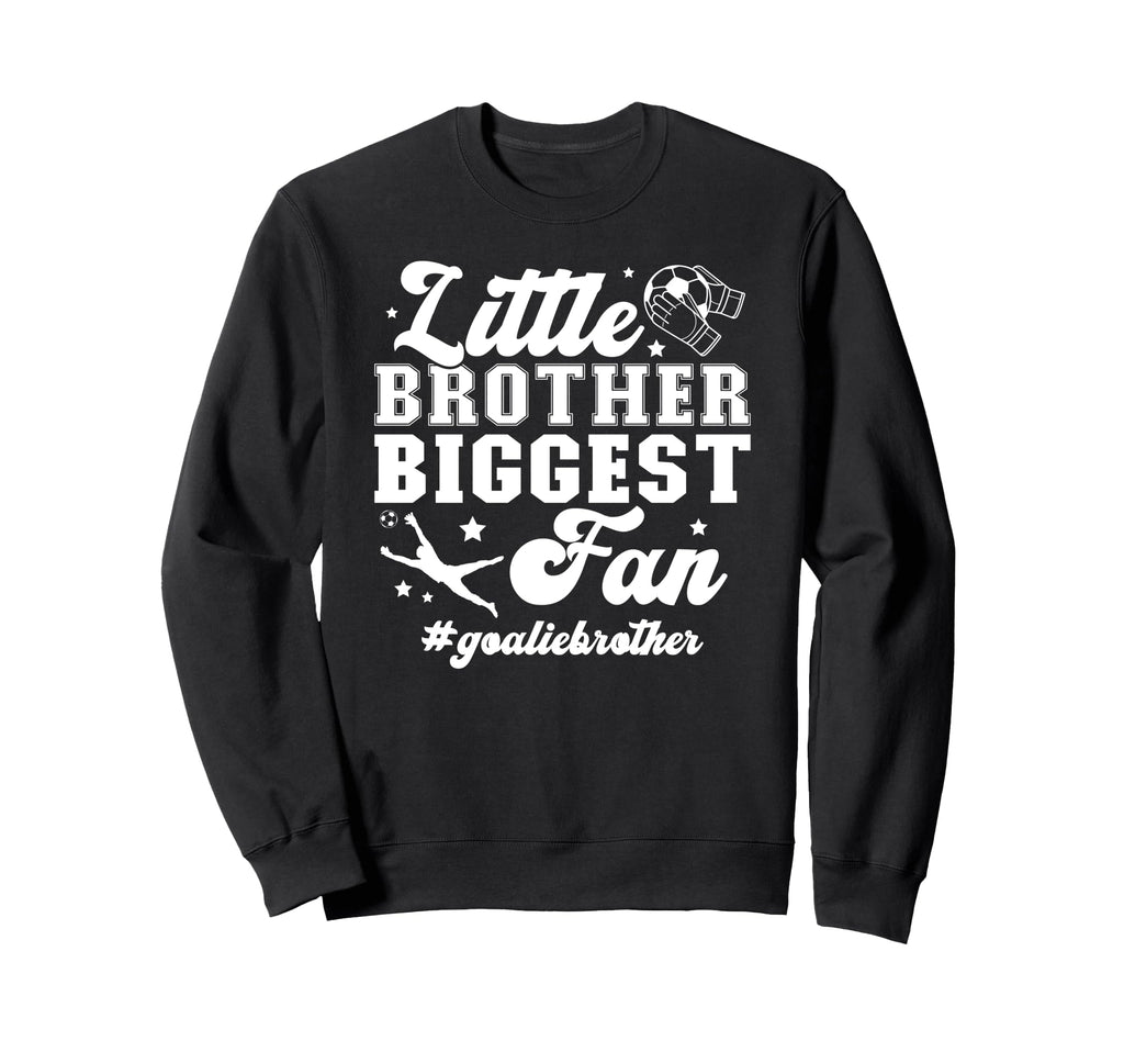 Little Brother Soccer Goalie Brother Sweatshirt - Custom Art Print Unisex - T-Shirt, Sweatshirt, Hoodie
