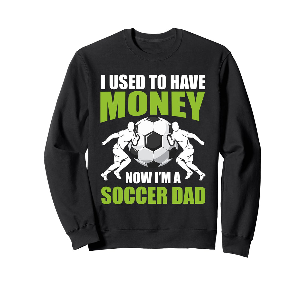 Soccer Dad Fathers Day Sweatshirt - Unique Graphic for Adults - T-Shirt, Sweatshirt, Hoodie