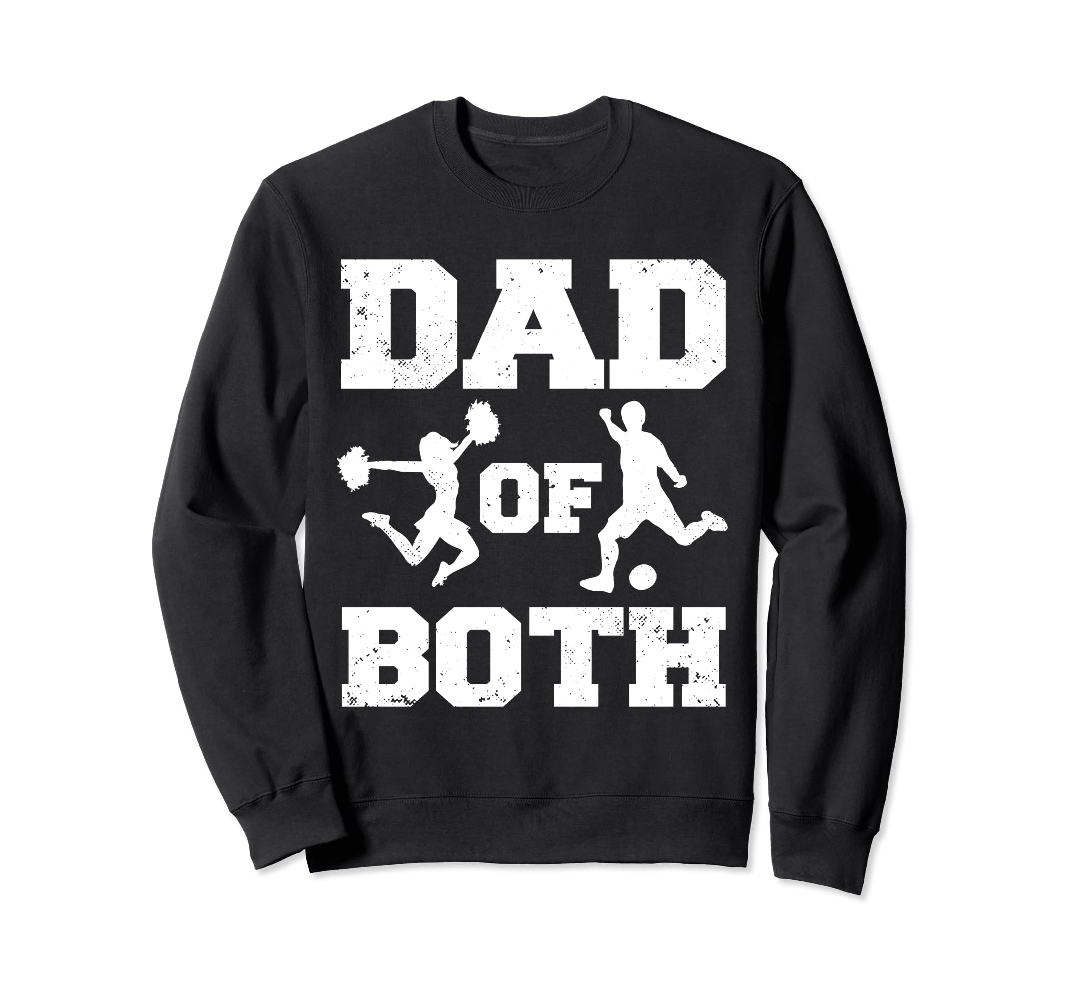 Dad Both Funny Cheer Soccer Dad Sweatshirt - Unique Graphic Unisex - T-Shirt, Sweatshirt, Hoodie
