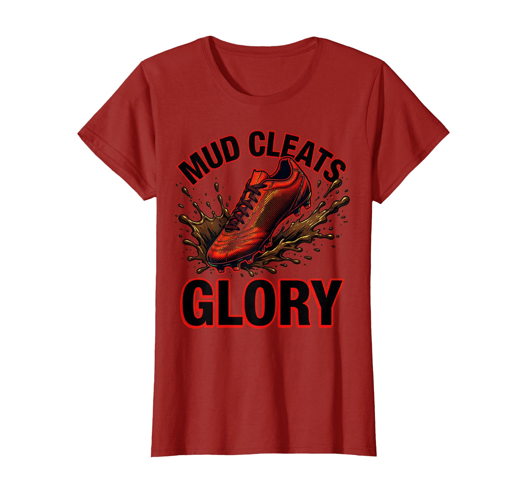 Mud Cleats Glory Soccer T-Shirt - Aesthetic Graphic Men Women - T-Shirt, Sweatshirt, Hoodie