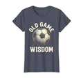 Old Game Wisdom Soccer Ball T-Shirt - Fun Novelty Design for Adults - T-Shirt, Sweatshirt, Hoodie