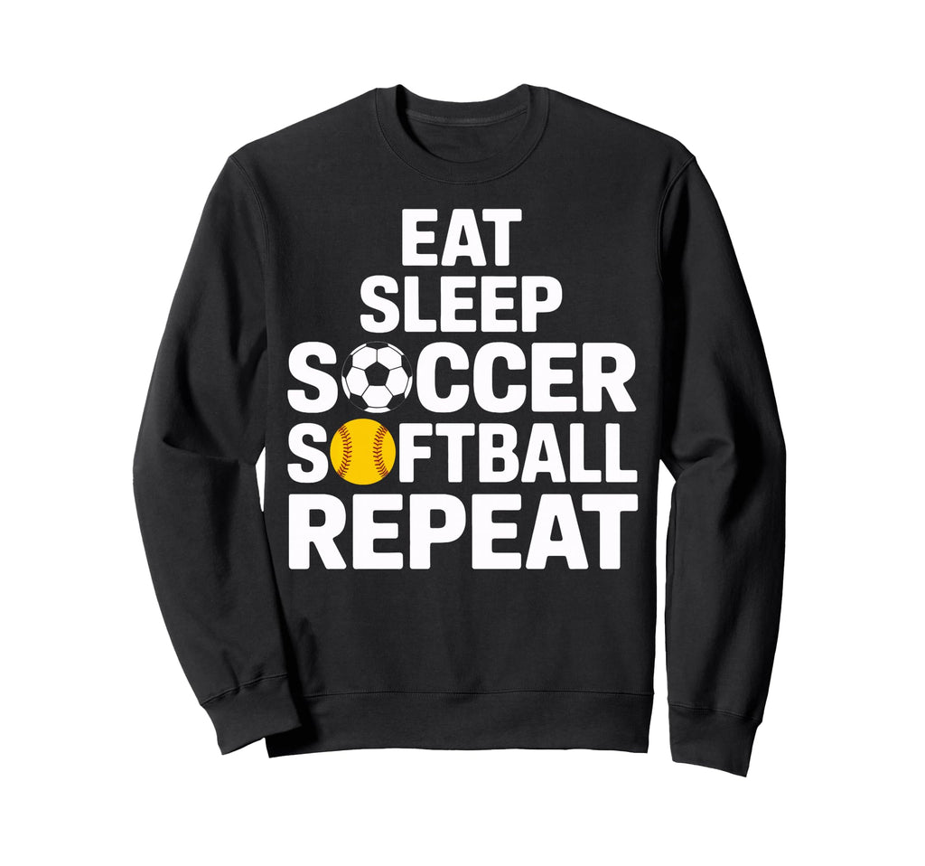Soccer Softball Life Eat Sweatshirt - Casual Everyday Wear for Adults - T-Shirt, Sweatshirt, Hoodie