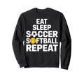 Soccer Softball Life Eat Sweatshirt - Casual Everyday Wear for Adults - T-Shirt, Sweatshirt, Hoodie