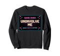Uninvolve Me Arcade Game Over Screen Sweatshirt - Unique Graphic Unisex - T-Shirt, Sweatshirt, Hoodie