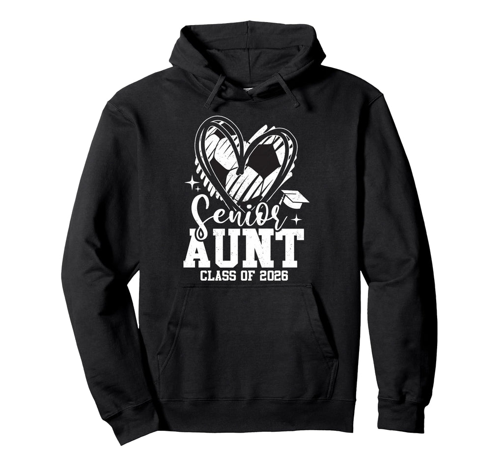 Senior Aunt Class 2026 Soccer Hoodie - Casual Everyday Wear Unisex - T-Shirt, Sweatshirt, Hoodie