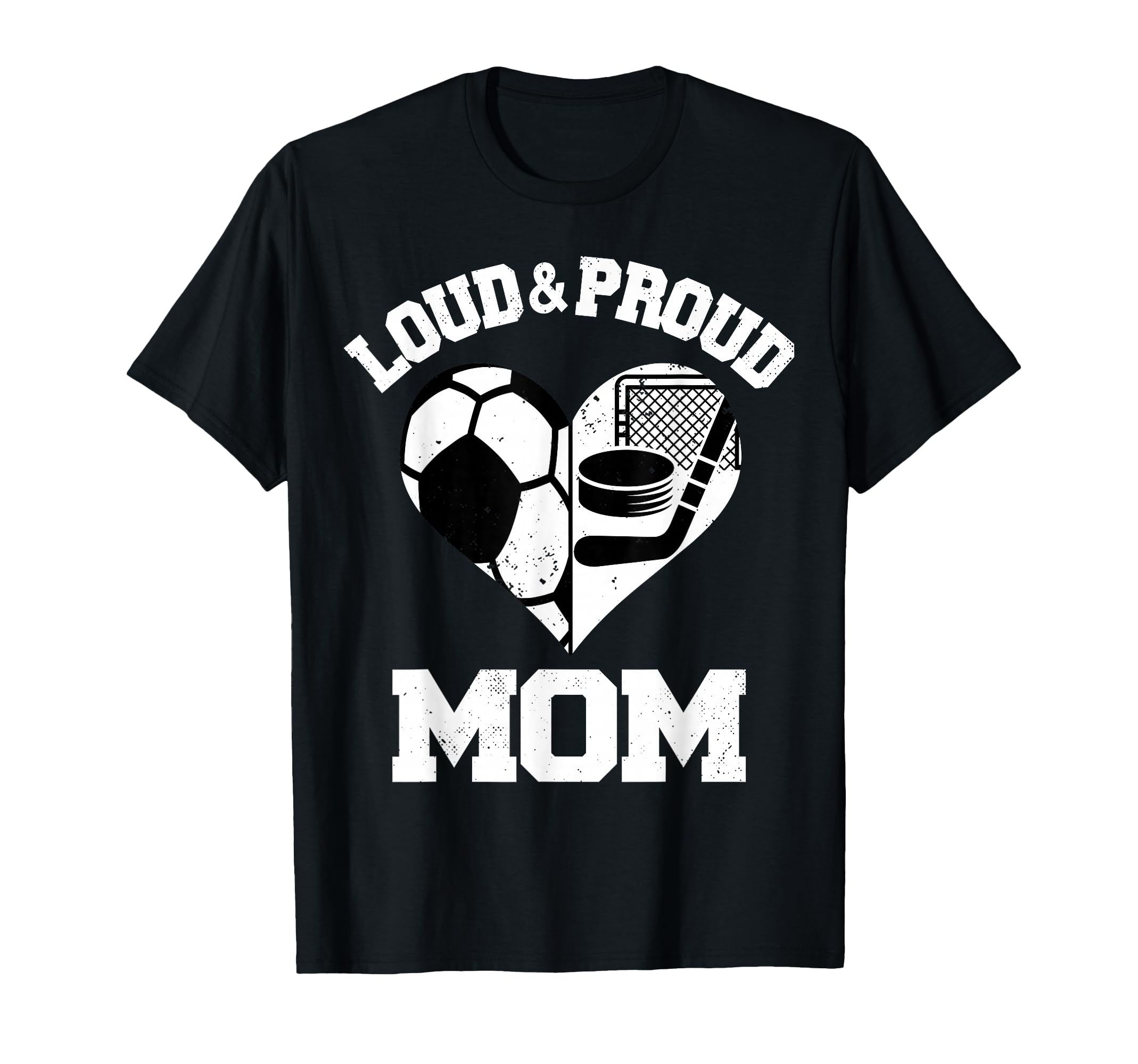 Loud Proud Mom Soccer Hockey Heart T-Shirt - Graphic Print Men Women - T-Shirt, Sweatshirt, Hoodie