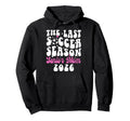 Last Soccer Season Soccer Senior Mom Hoodie - Fun Novelty Design Men Women - T-Shirt, Sweatshirt, Hoodie