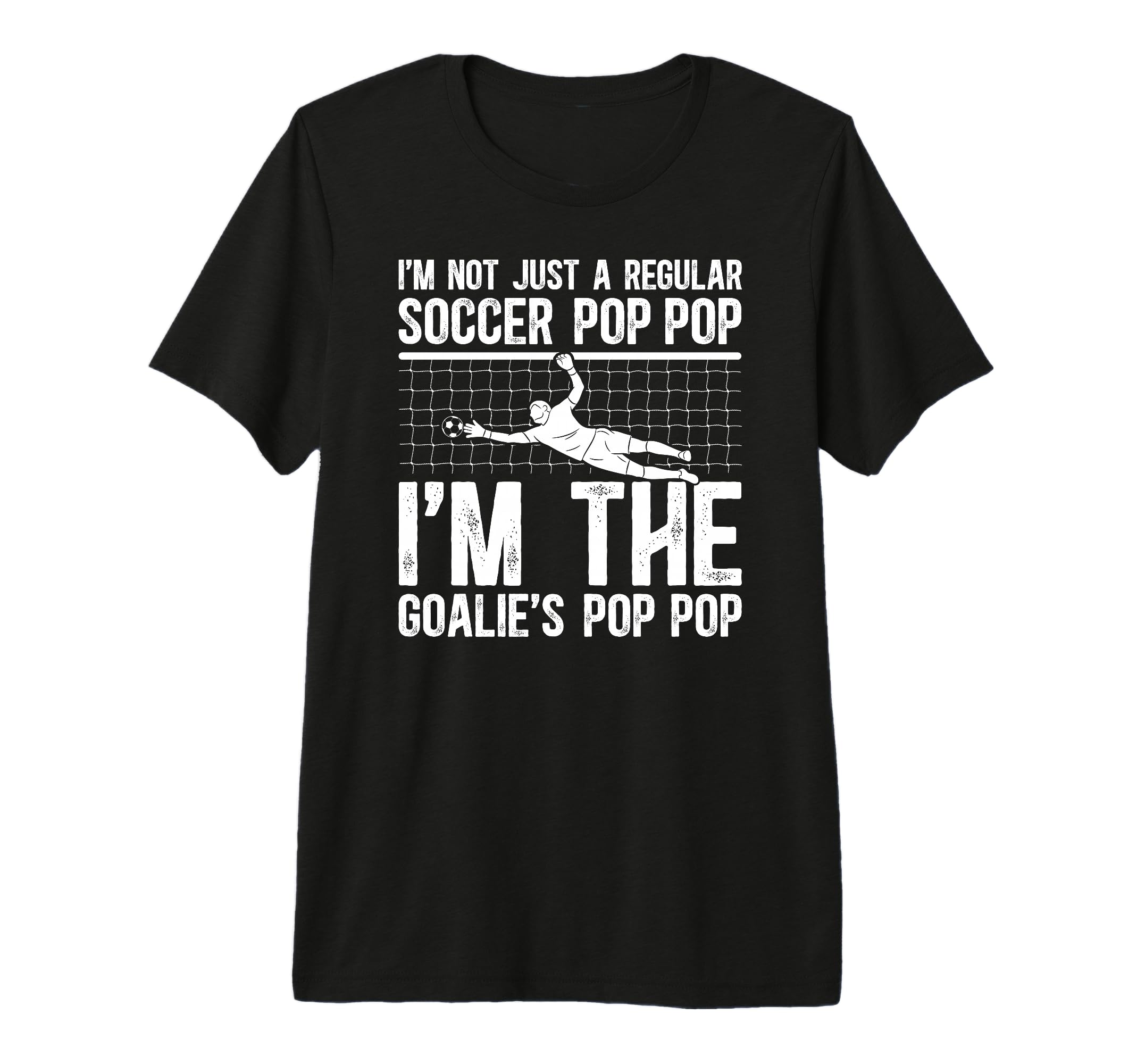 Mens Im Soccer Goalie Pop Pop Soccer T-Shirt - Custom Art Print Men Women - T-Shirt, Sweatshirt, Hoodie