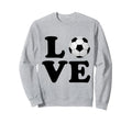 Love Soccer Futbol Sweatshirt - Novelty Apparel Unisex - T-Shirt, Sweatshirt, Hoodie