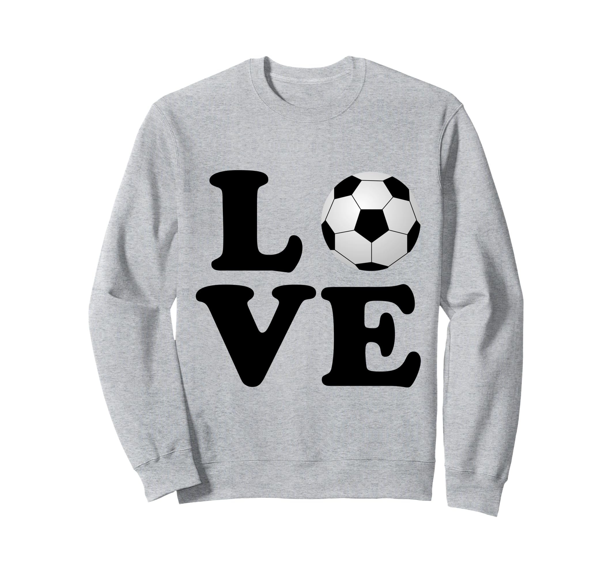 Love Soccer Futbol Sweatshirt - Novelty Apparel Unisex - T-Shirt, Sweatshirt, Hoodie