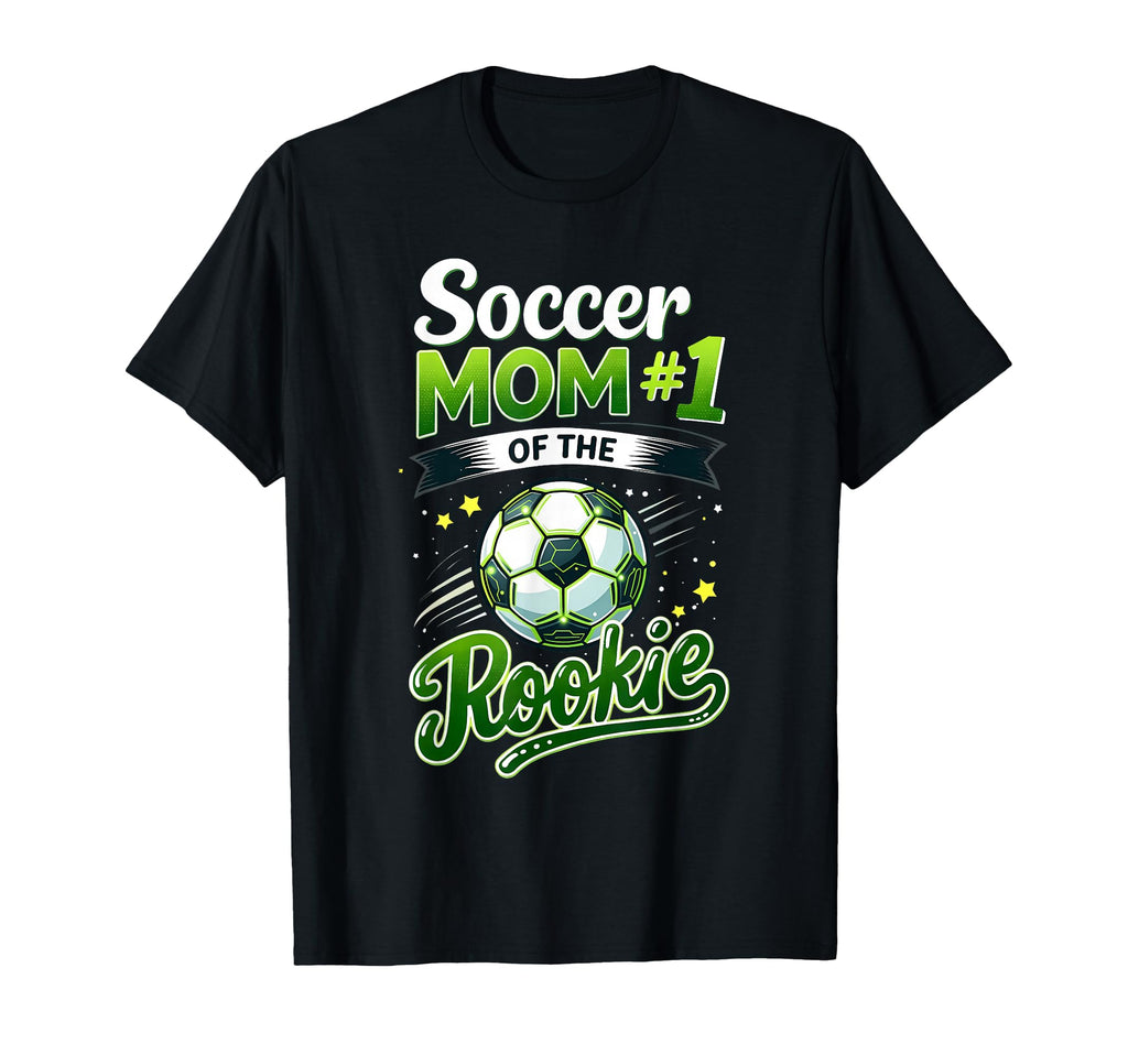 Proud Soccer Mom Rookie Number 1 T-Shirt - Fun Novelty Design for Adults - T-Shirt, Sweatshirt, Hoodie