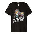 Summer Roller Skate Id Rather Be T-Shirt - Custom Art Print for Adults - T-Shirt, Sweatshirt, Hoodie