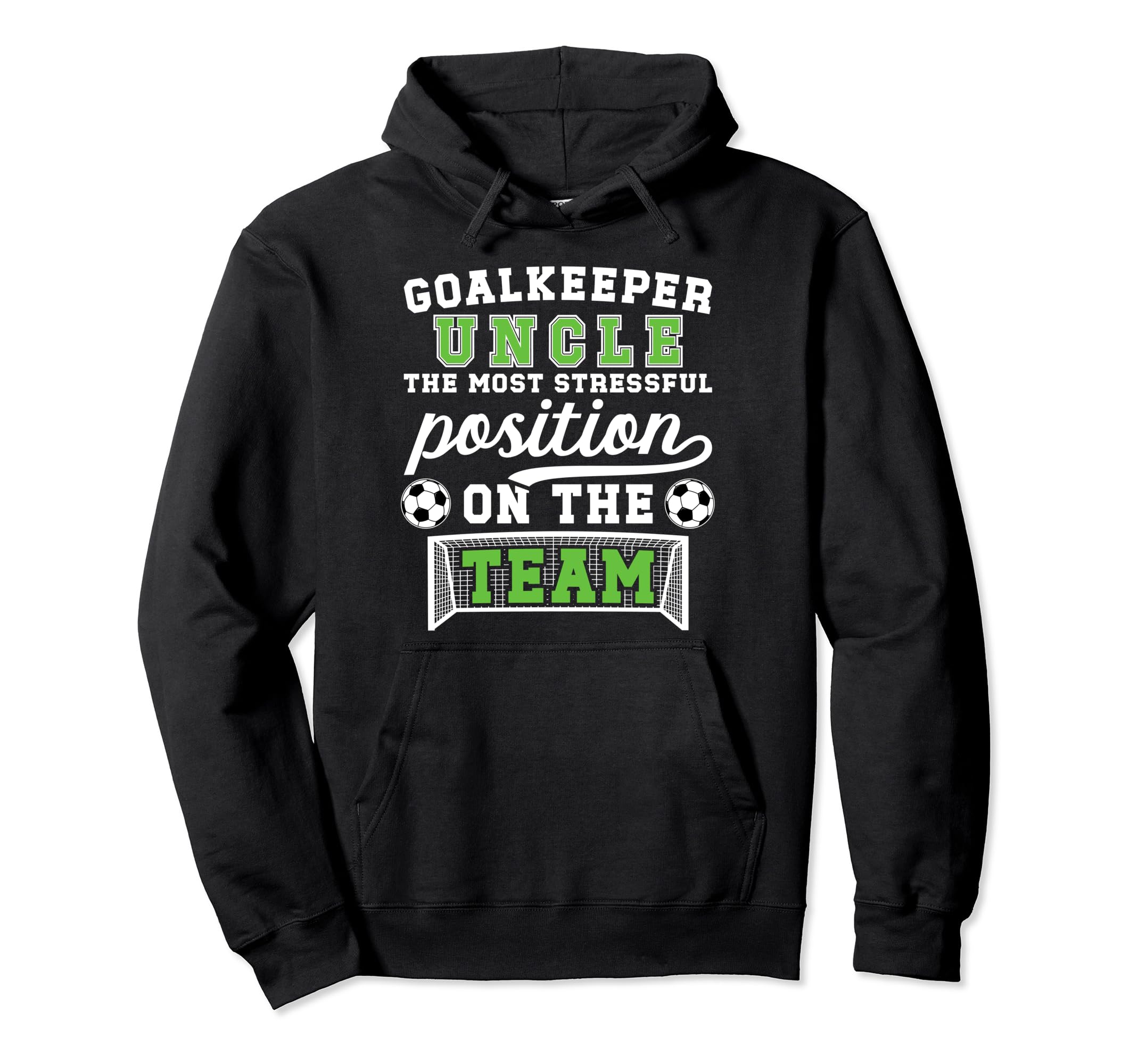 Funny Soccer Goalkeeper Uncle Soccer Hoodie - Novelty Apparel Men Women - T-Shirt, Sweatshirt, Hoodie