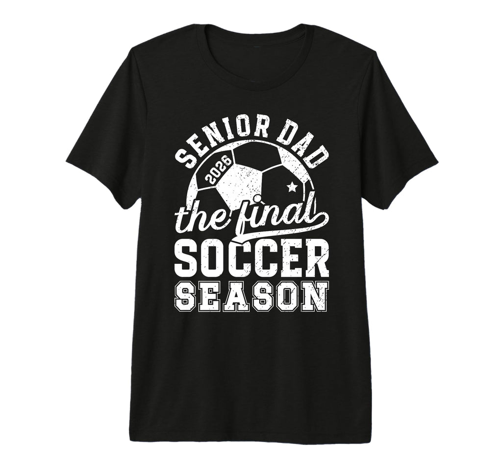 Mens Soccer Senior Dad 2026 Final T-Shirt - Trendy Graphic for Adults - T-Shirt, Sweatshirt, Hoodie