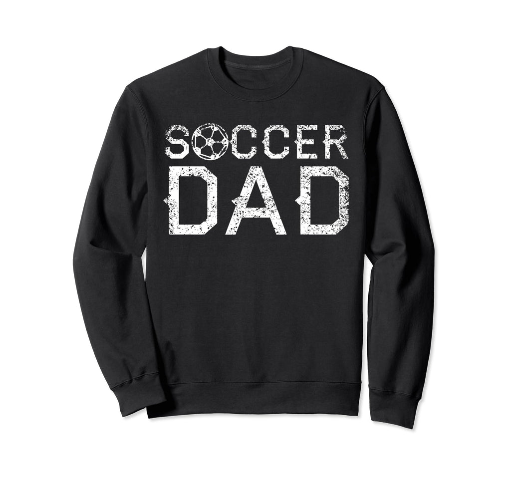 Soccer Dad Player Daddy Father Sweatshirt - Unique Graphic Unisex - T-Shirt, Sweatshirt, Hoodie