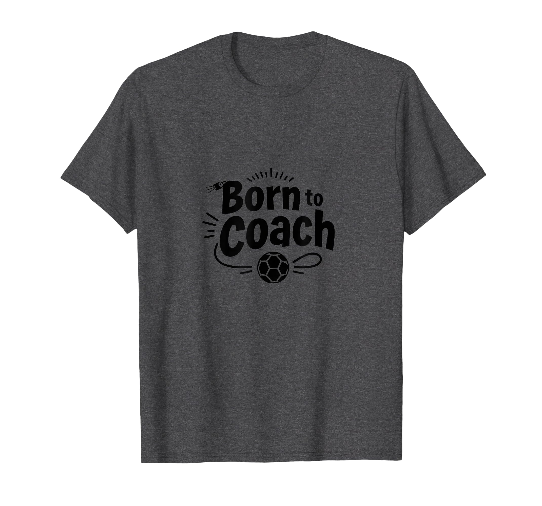 Born To Coach Soccer Inspirational T-Shirt - Aesthetic Graphic for Adults - T-Shirt, Sweatshirt, Hoodie