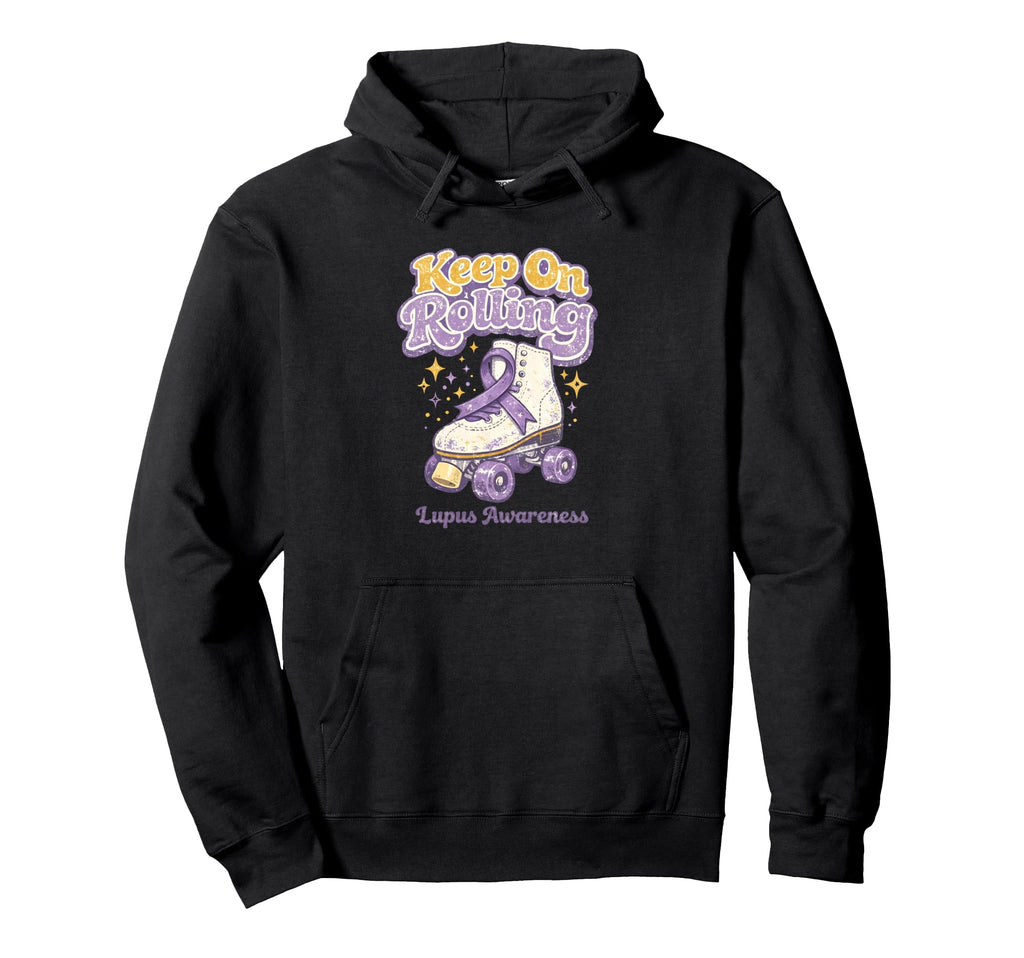 Lupus Awareness Keep Rolling Purple Ribbon Hoodie - Novelty Apparel Unisex - T-Shirt, Sweatshirt, Hoodie
