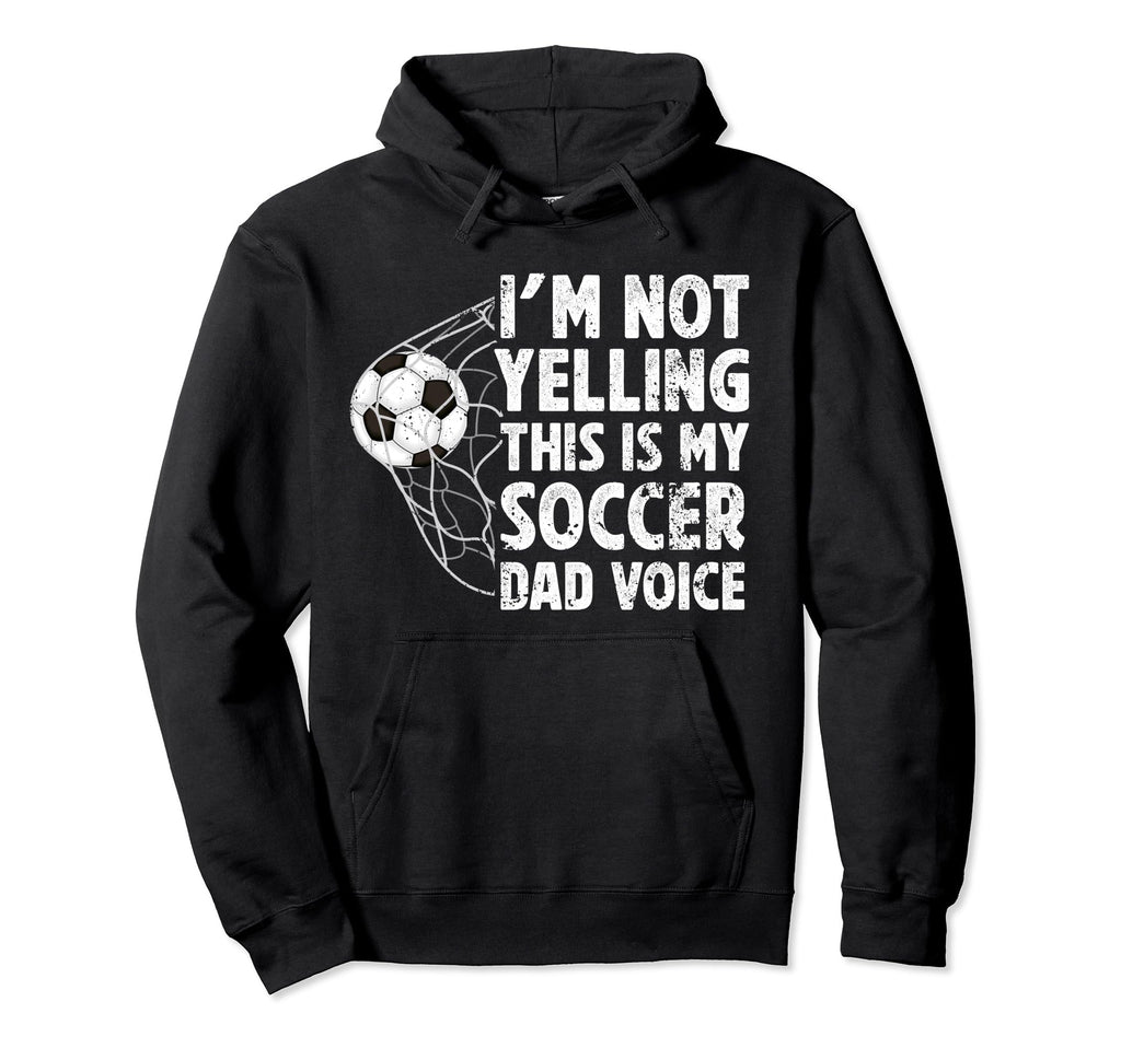 This Is My Soccer Dad Voice Dad Soccer Hoodie - Custom Art Print Unisex - T-Shirt, Sweatshirt, Hoodie