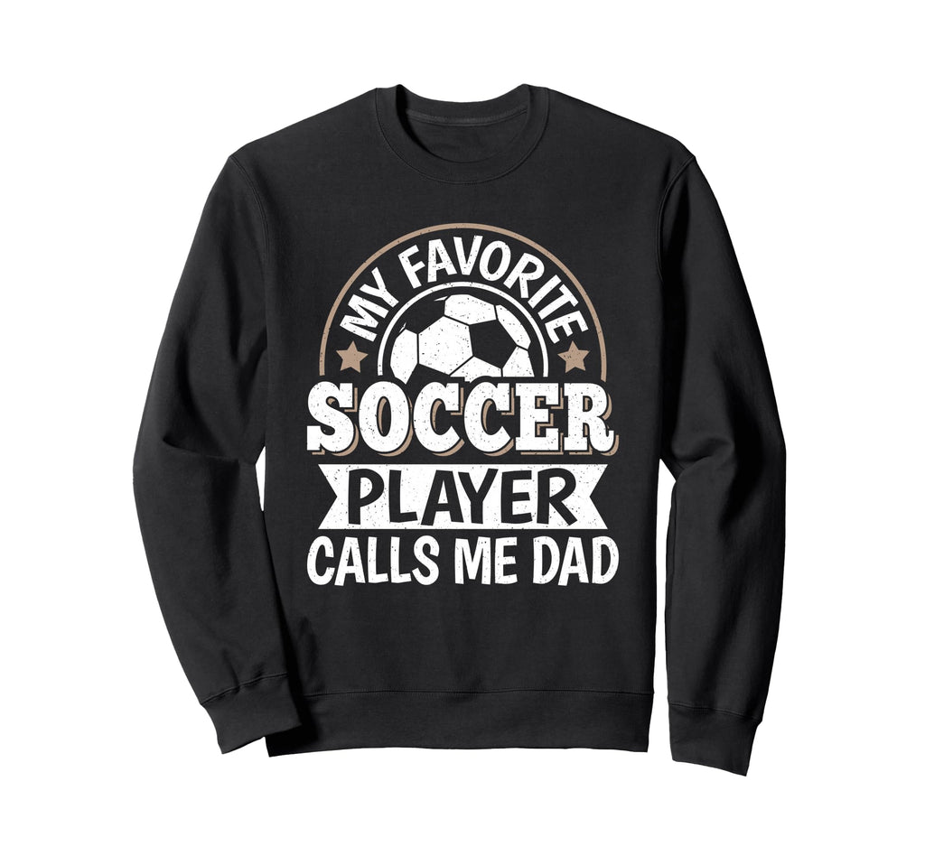 My Favorite Soccer Player Calls Sweatshirt - Aesthetic Graphic for Adults - T-Shirt, Sweatshirt, Hoodie